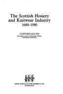 Cover of: The Scottish hosiery and knitwear industry, 1680-1980