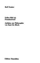 Cover of: Selbst-Bild als Fremdentwurf: Aufsätze zur Philosophie von Kant bis Bloch