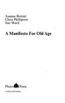 Cover of: A manifesto for old age