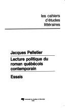 Cover of: Lecture politique du roman québécois contemporain: essais
