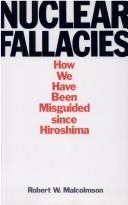 Cover of: Nuclear fallacies: how we have been misguided since Hiroshima