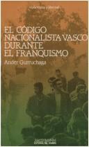 Cover of: El código nacionalista vasco durante el franquismo