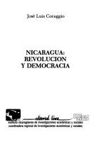 Nicaragua, revolución y democracia by José Luis Coraggio, José Luis Coraggio