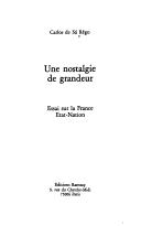 Cover of: Une nostalgie de grandeur: essai sur la France Etat-Nation