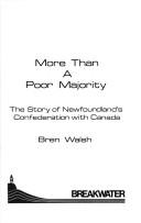 Cover of: More than a poor majority: the story of Newfoundland's confederation with Canada