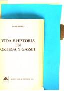 Cover of: Vida e historia en Ortega y Gasset
