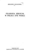 Cover of: Filozofia szkolna w Polsce XVII wieku