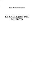 Cover of: El callejón del muerto by Luis Méndez Asensio