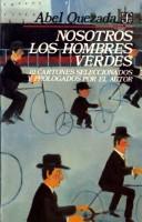 Cover of: Nosotros los hombres verdes by Abel Quezada