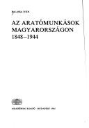 Cover of: Az aratómunkások Magyarországon, 1848-1944