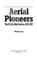 Cover of: Aerial pioneers
