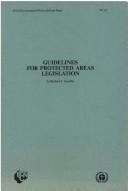 Cover of: Guidelines for protected areas legislation | Barbara J. Lausche