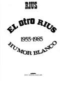 Cover of: El otro Rius: humor blanco, 1955-1985