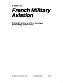 Cover of: A history of French military aviation