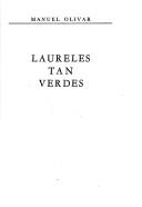 Cover of: Laureles tan verdes by Manuel Olivar