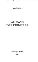 Cover of: Au pays des chimères by Jean Sénelier