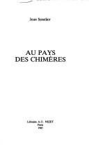 Cover of: Au pays des chimères.