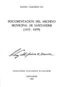 Cover of: Documentación del Archivo Municipal de Santander (1431-1699)