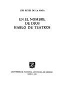 Cover of: En el nombre de Dios hablo de teatros