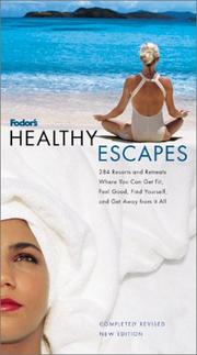 Cover of: Fodor's Healthy Escapes : 284 Resorts and Retreats Where You Can Get Fit, Feel Good, Find Yourself and Get Away from It All (Fodor's Healthy Escapes)