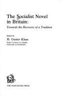 Cover of: The Socialist novel in Great Britain: towards the recovery of a tradition