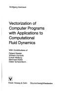 Cover of: Vectorization of computer programs with applications to computational fluid dynamics