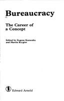 Cover of: Bureaucracy: the career of a concept