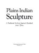 Cover of: Plains Indian sculpture by John Canfield Ewers