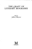 Cover of: The Craft of literary biography by edited by Jeffrey Meyers.