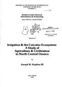 Irrigation and the Cuicatec ecosystem by Joseph W. Hopkins