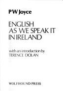 Cover of: English as we speak it in Ireland by P. W. Joyce