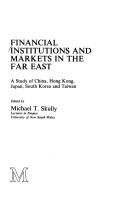 Cover of: Financial institutions and markets in the Far East: a study of China, Hong Kong, Japan, South Korea, and Taiwan