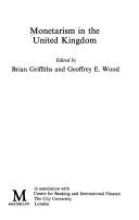 Cover of: Monetarism in the United Kingdom by edited by Brian Griffiths and Geoffrey E. Wood.