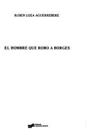 Cover of: El hombre que robó a Borges