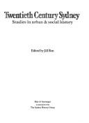 Cover of: Twentieth century Sydney: studies in urban & social history