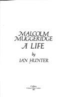 Cover of: Malcolm Muggeridge | Hunter, Ian