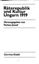 Cover of: Räterepublik und Kultur: Ungarn 1919