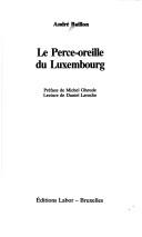 Cover of: Le perce-oreille du Luxembourg