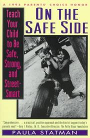 Cover of: On the safe side: teach your child to be safe, strong, and street-smart