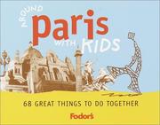 Cover of: Fodor's Around Paris with Kids: 68 Great Thing to Do Together (Fodor's Around Paris With Kids)