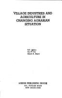 Cover of: Village industries and agriculture in changing agrarian situation