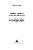 Cover of: Workers, women, and Afro-Americans: images of the United States in German travel literature from 1923 to 1933