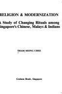 Cover of: Religion & modernization: a study of changing rituals among Singapore's Chinese, Malays & Indians