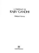 Cover of: A portrait of Rajiv Gandhi by Śrīkānta Varmā