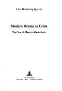 Cover of: Modern drama as crisis by Linn Bratteteig Konrad