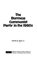 The Burmese Communist Party in the 1980s by Charles B. Smith