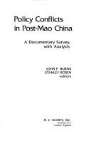 Cover of: Policy conflicts in post-Mao China: a documentary survey with analysis