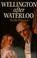 Cover of: Wellington after Waterloo