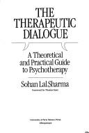 Cover of: The therapeutic dialogue by Sohan Lal Sharma