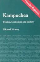 Cover of: Kampuchea: politics, economics, and society